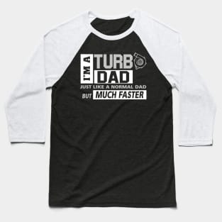 Im A Turbo Dad Baseball T-Shirt